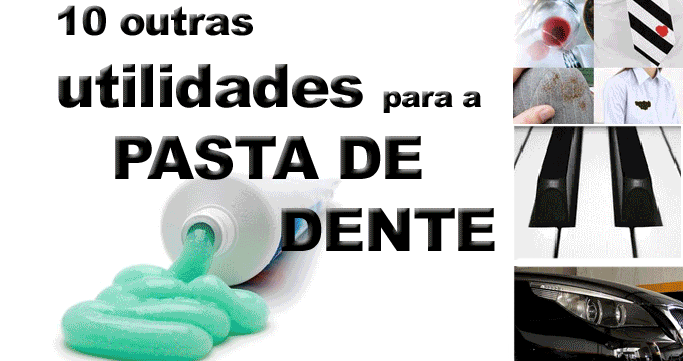 10 UTILIDADES PARA A PASTA DE DENTE QUE VOC u00ca NÃO CONHECIA! Adesivo De Estrogenio E Progesterona ~ 10 UTILIDADES PARA A PASTA DE DENTE QUE VOC u00ca NÃO CONHECIA!